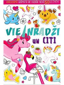 Vienradži un citi. Krāsojamā grāmata ar vairāk nekā 50 uzlīmēm