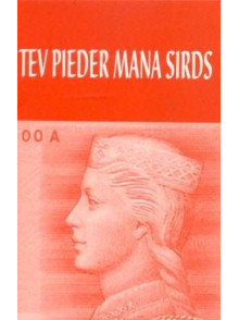 Tev pieder mana sirds 
