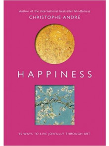 Happiness 25 Ways to Live Joyfully Happiness 25 Ways to Live Joyfully