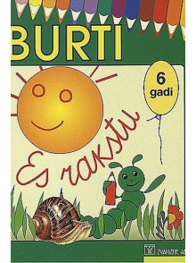 Burti 6 gadi. Es rakstu!