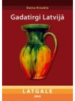 Gadatirgi Latvijā. Latgale