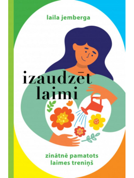 Izaudzēt laimi