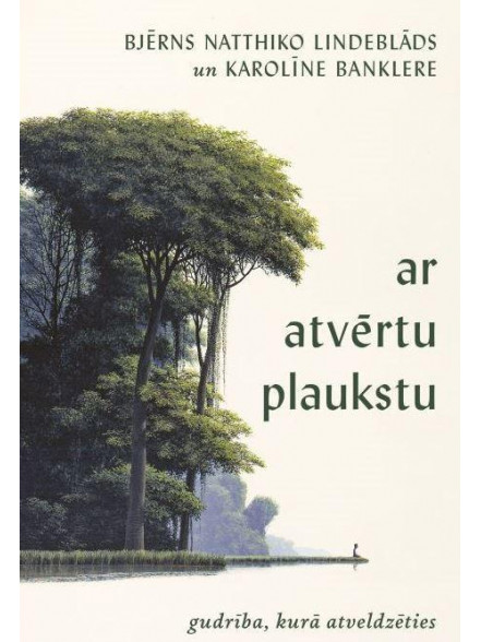 Ar atvērtu plaukstu. Gudrība, kurā atveldzēties