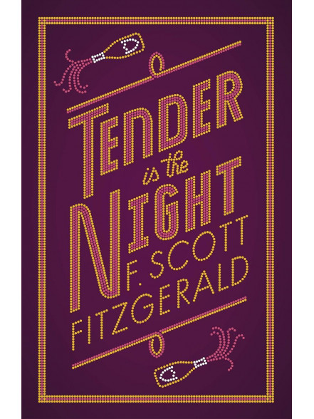 Tender is the Night Fitzgerald Tender is the Night Fitzgerald