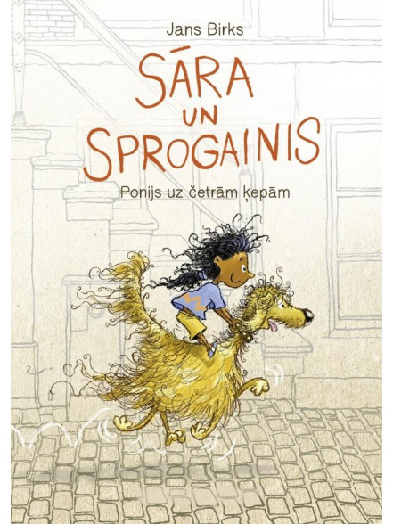 Sāra un Sprogainis. Ponijs uz četrām ķepām Sāra un Sprogainis. Ponijs uz četrām ķepām