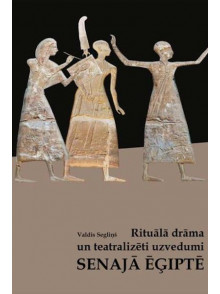 Rituālā drāma un teatralizēti uzdevumi Senajā Ēģiptē