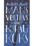 Mans vectēvs bija ķiršu koks Mans vectēvs bija ķiršu koks