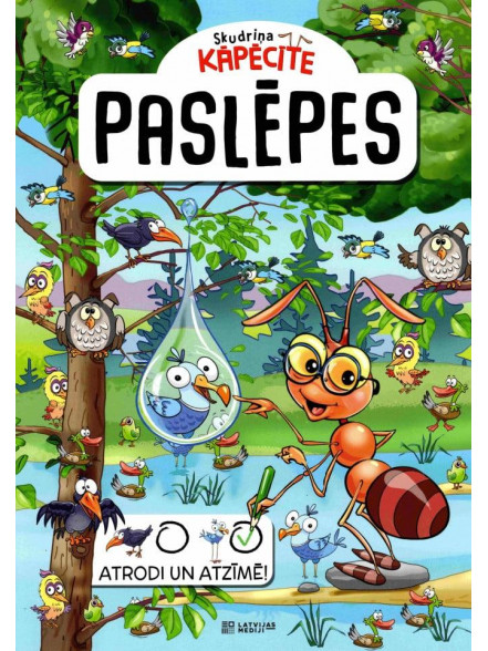 Skudriņa Kapēcīte. Paslēpes. Atrodi un atzīmē! Skudriņa Kapēcīte. Paslēpes. Atrodi un atzīmē!