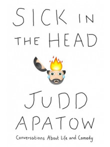 Sick In The Head: Conversation About life and Comedy Sick In The Head: Conversation About life and Comedy