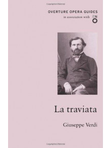 La traviata. Gueseppe Verdi. Overture Opera Guides La traviata. Gueseppe Verdi. Overture Opera Guides