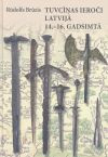 Tuvcīņas ieroči Latvijā 14. - 16. gadsimtā Tuvcīņas ieroči Latvijā 14. - 16. gadsimtā