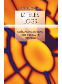 Iztēles logs Cilvēka apziņas ceļojums cauri kultūrām Iztēles logs Cilvēka apziņas ceļojums cauri kultūrām