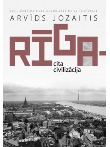 Rīga - cita civilizācija  Rīga - cita civilizācija