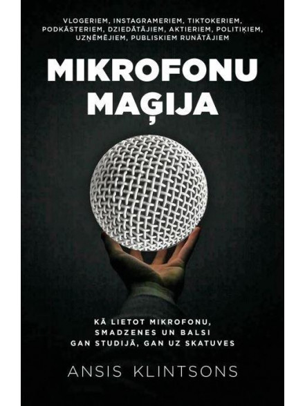 MIKROFONU MAĢIJA. Kā lietot mikrofonu, smadzenes un balsi