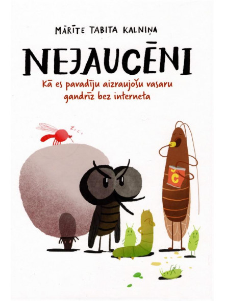 Nejaucēni. Kā es pavadīju aizraujošu vasaru gandrīz bez interneta