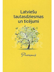 Pavasaris. Latviešu tautasdziesmas un ticējumi