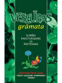Veselības grāmata. Slimību raksturojums un ārstēšana