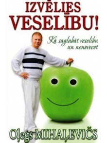 Izvēlies veselību! Brošēts Kā saglabāt veselību un nenove
