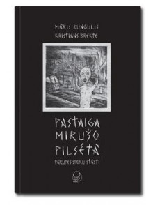 Pastaiga mirušo pilsētā Pārupes spoku stāsti Pastaiga mirušo pilsētā Pārupes spoku stāsti