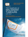 TNM Classification of Malignant Tumours, 8th Edition TNM Classification of Malignant Tumours, 8th Edition