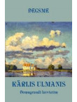 Degsme. Domugraudi latvietim. Kārlis Ulmanis Degsme. Domugraudi latvietim. Kārlis Ulmanis