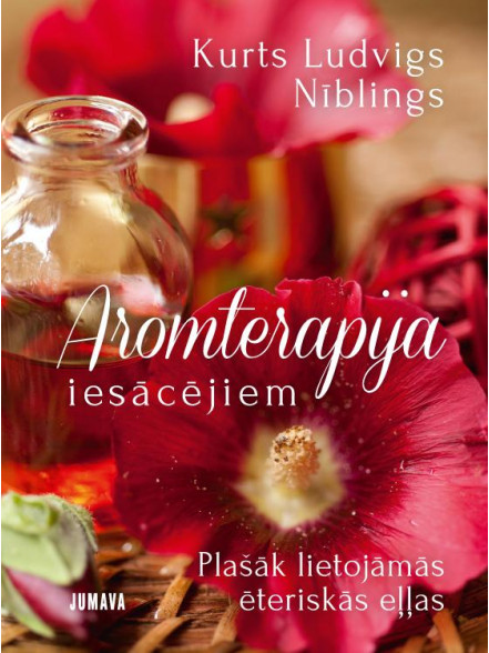 Aromterapija iesācējiem Aromterapija iesācējiem