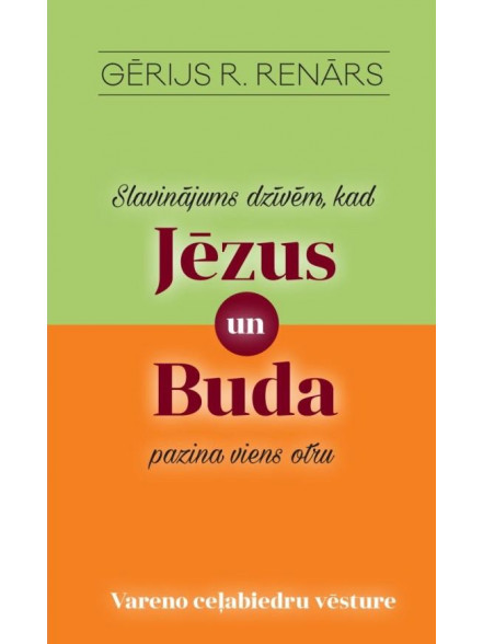 Slavinājums dzīvēm. Kad Jēzus un Buda pazina viens otru