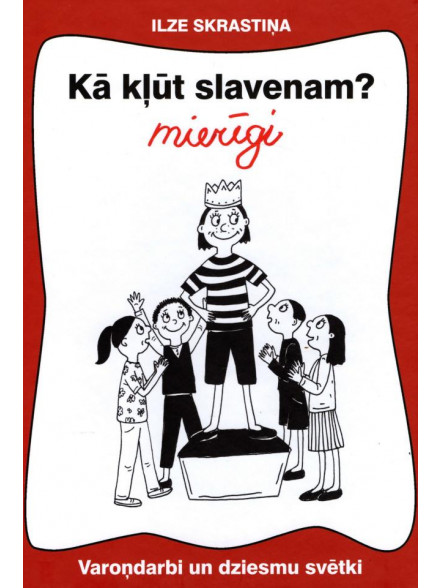 Kā kļūt slavenam? Mierīgi Kā kļūt slavenam? Mierīgi