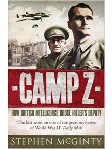 Camp Z: How British Intelligence Broke Hitler's Camp Z: How British Intelligence Broke Hitler's