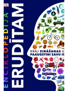 Enciklopēdija erudītam. Krāj zināšanas un paaugstini savu IQ!