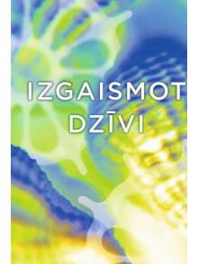 Izgaismot dzīvi