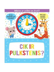 Cik pulkstenis? Mācies ar pelēnu un žirafi!