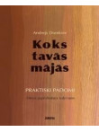 Koks tavās mājās. Otrais papildinātais izdevums