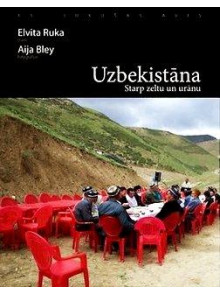 Uzbekistāna. Starp zeltu un urānu Uzbekistāna. Starp zeltu un urānu