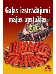 Gaļas izstrādājumi mājas apstākļos