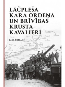 Lāčplēša Kara ordeņa un Brīvības krusta kavalieri