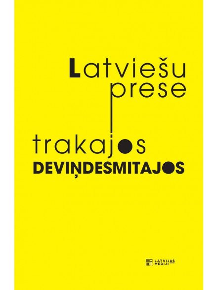 Latviešu prese trakajos deviņdesmitajos