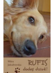 Rufis dodas dzīvē!  Rufis dodas dzīvē!