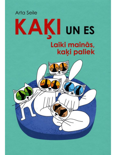 Kaķi un es. Laiki mainās, kaķi paliek