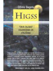 Higss. Dieva daļiņas izgudrošana un atklāšana Higss. Dieva daļiņas izgudrošana un atklāšana