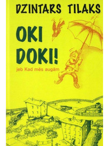 Oki doki! jeb Kad mēs augām 
