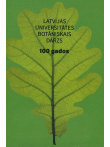 Latvijas Universitātes Botāniskais dārzs 100 gados