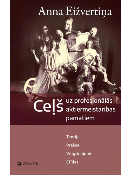 Ceļš uz profesionālās aktiermeistarības pamatiem