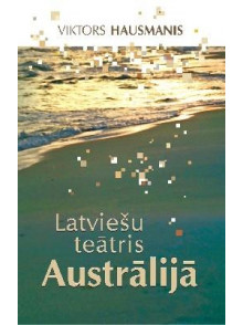 Latviešu teātris Austrālijā  Latviešu teātris Austrālijā