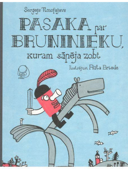 Pasaka par bruņinieku, kuram sāpēja zobi Pasaka par bruņinieku, kuram sāpēja zobi