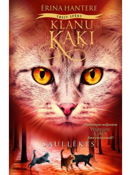 Klanu kaķi.Treju spēks. Saullēkts