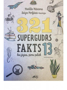 321 supergudrs fakts, kas jāzina, pirms paliek 13