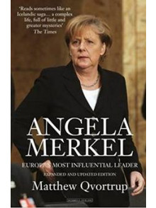 Angela Merkel: Europe's Most Influential Leader Angela Merkel: Europe's Most Influential Leader