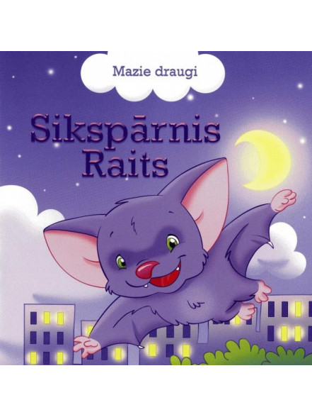 Mazie draugi. Sikspārnis Raits Mazie draugi. Sikspārnis Raits
