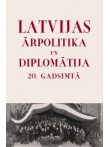 Latvijas ārpolitika un diplomātija 20. gadsimtā